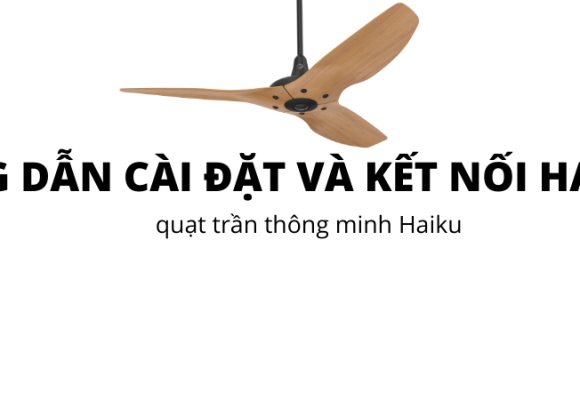 Hướng Dẫn Cài Đặt Nhanh Và Kết Nối Với Ứng Dụng Haiku App 